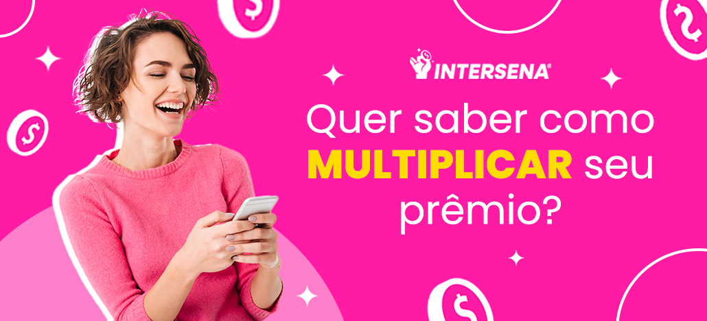 Você sabe como multiplicar seu dinheiro investindo seu prêmio?